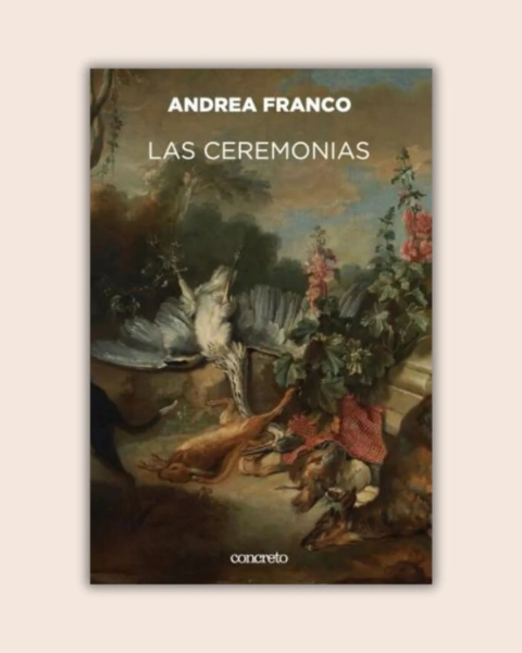 Las ceremonias - Andrea Franco