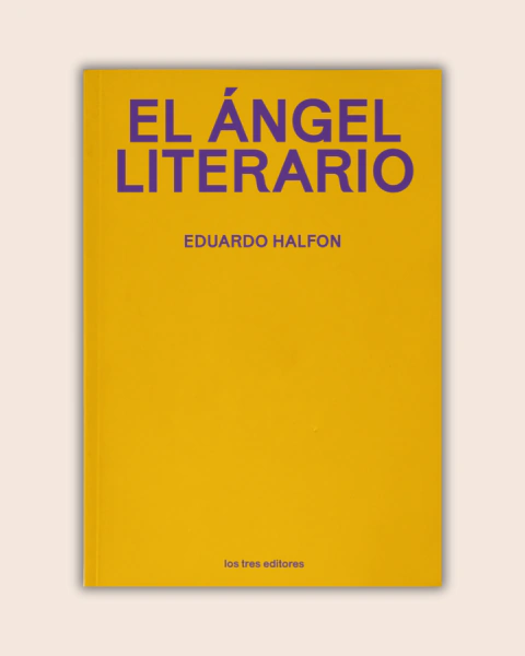 El ángel literario - Eduardo Halfon