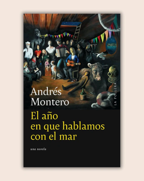 El año en que hablamos con el mar - Andrés Montero