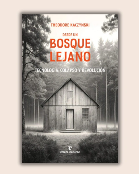 Desde un bosque lejano - Theodore Kaczynski