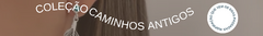 Banner da categoria Coleção Caminhos Antigos
