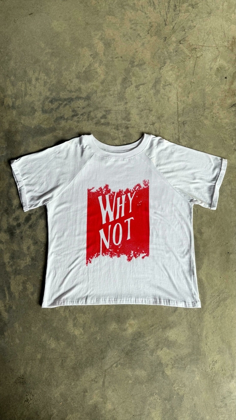 Remera Why Not