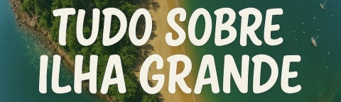 Tudo Sobre Ilha Grande