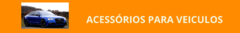 Banner da categoria ACESSÓRIOS PARA VEÍCULOS