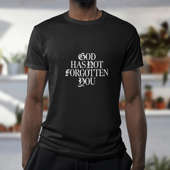 God has not forgotten you - Black