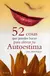 52 Cosas Que Puedes Hacer Para Elevar Tu Autoestima