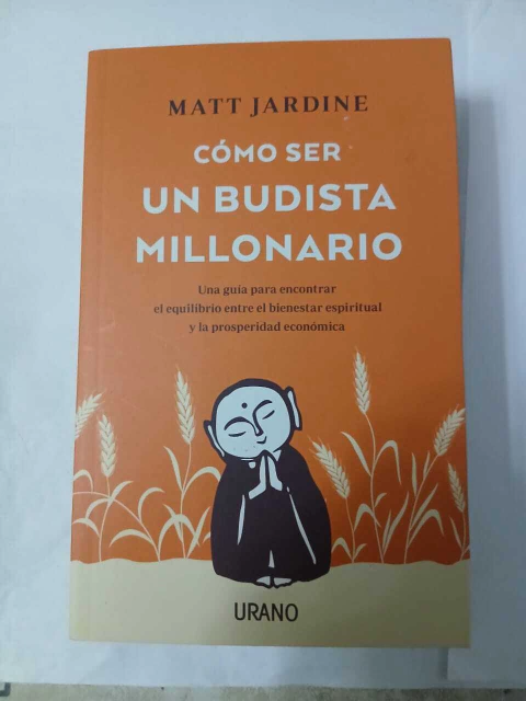Cómo ser un budista millonario - Matt Jardine