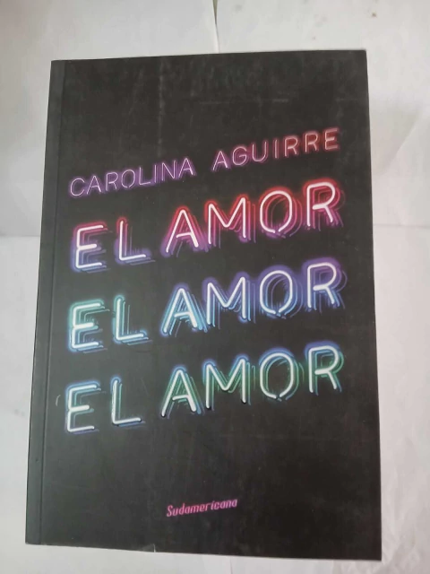 El amor, el amor, el amor - Carolina Aguirre