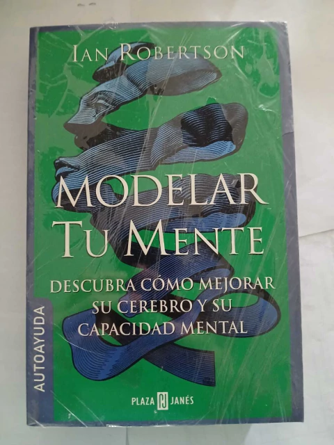Modelar tu mente - Ian Robertson