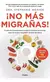 ¡ No Más Migrañas ! - Stephanie Weaver