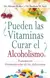 ¿pueden Las Vitaminas Curar El Alcoholismo? - Hoffer Y Saul - comprar online