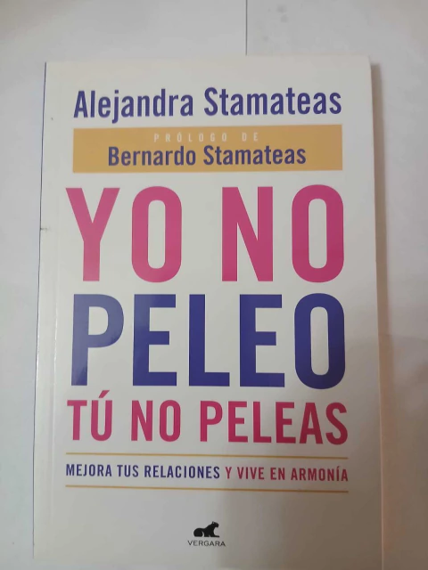 Yo no peleo, tu no peleas - Alejandra Stamateas