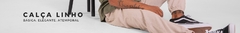Banner da categoria Calça de Linho