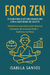 Foco Zen: Integrando o Método Pomodoro com a Sabedoria do Kaizen - Transforme sua rotina com técnicas milenares de produtividade e melhoria contínua
