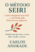 O Método Seiri: Como Organizar sua Vida e sua Mente pelo Minimalismo Japonês - Transforme sua vida e mente eliminando o excesso