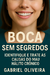Boca sem Segredos - Identifique e trate as causas do mau hálito crônico