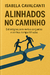 Alinhados no Caminho - Estratégias para metas conjuntas e sonhos compartilhados