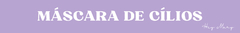 Banner da categoria Máscara de Cílios