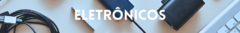 Banner da categoria Eletrônicos