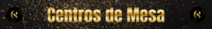 Banner de la categoría Centros de Mesa