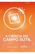 Livro A Ciência do Campo Sútil na internet