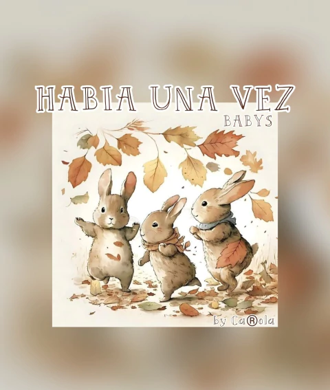 HABÍA UNA VEZ by Carola 