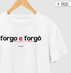 FORGO E FORGÔ – Camiseta Algodão Peruano (Branca – Masculina e Feminina) - comprar online