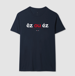 ÊZ OU ÉZ – Camiseta Algodão 30.1 (Cores Escuras – Masculina e Feminina) - comprar online
