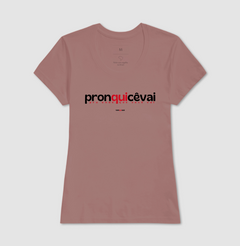 PRONQUICÊVAI – Camiseta Algodão 30.1 (Cores Claras – Masculina e Feminina) na internet