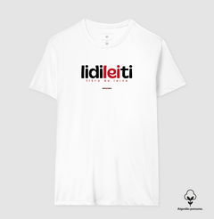 LIDILEITI – Camiseta Algodão Peruano (Branca – Masculina e Feminina) - Tem Qui Usá