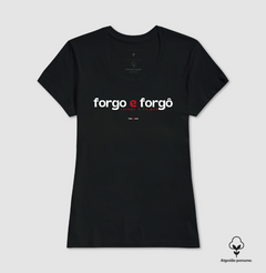 FORGO E FORGÔ – Camiseta Algodão Peruano (Cores Escuras – Masculina e Feminina) - Tem Qui Usá