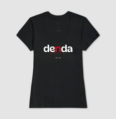 DENDA – Camiseta Algodão 30.1 (Cores Escuras – Masculina e Feminina) - Tem Qui Usá