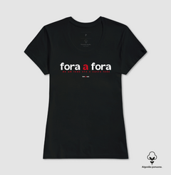 FORA A FORA – Camiseta Algodão Peruano (Cores Escuras – Masculina e Feminina) - Tem Qui Usá