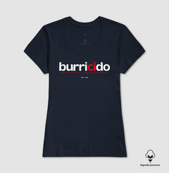 BURRICIDO – Camiseta Algodão Peruano (Cores Escuras – Masculina e Feminina) - Tem Qui Usá