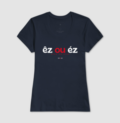 Imagem do ÊZ OU ÉZ – Camiseta Algodão 30.1 (Cores Escuras – Masculina e Feminina)