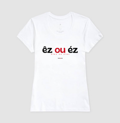 ÊZ OU ÉZ – Camiseta Algodão 30.1 (Cores Claras – Masculina e Feminina) - Tem Qui Usá