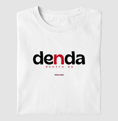 DENDA – Camiseta Algodão 30.1 (Cores Claras – Masculina e Feminina) - comprar online