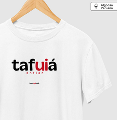 TAFUIÁ – Camiseta Algodão Peruano (Branca – Masculina e Feminina) - comprar online