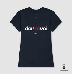 DONCÊVEI – Camiseta Algodão Peruano (Cores Escuras – Masculina e Feminina) na internet
