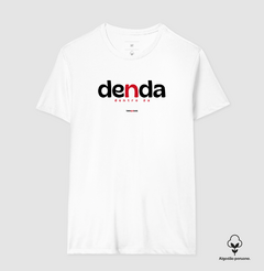 DENDA – Camiseta Algodão Peruano (Branca – Masculina e Feminina) - Tem Qui Usá