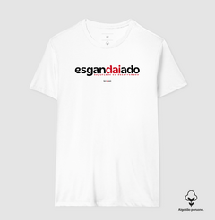 ESGANDAIADO – Camiseta Algodão Peruano (Branca – Masculina e Feminina) na internet