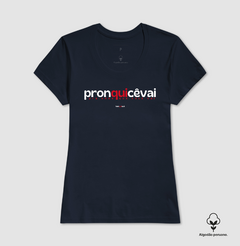 PRONQUICÊVAI – Camiseta Algodão Peruano (Cores Escuras – Masculina e Feminina) na internet