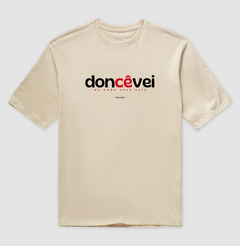 DONCÊVEI – Camiseta Oversized Unissex (Off White e Areia)