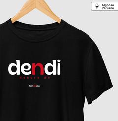 DENDI – Camiseta Algodão Peruano (Cores Escuras – Masculina e Feminina) - comprar online