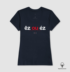 ÊZ OU ÉZ – Camiseta Algodão Peruano (Cores Escuras – Masculina e Feminina) na internet