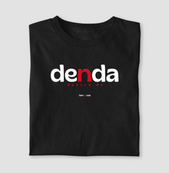 DENDA – Camiseta Algodão 30.1 (Cores Escuras – Masculina e Feminina) - comprar online