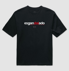 ESGANDAIADO – Camiseta Oversized Unissex (Preta) - comprar online