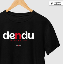 DENDU – Camiseta Algodão Peruano (Cores Escuras – Masculina e Feminina) - comprar online