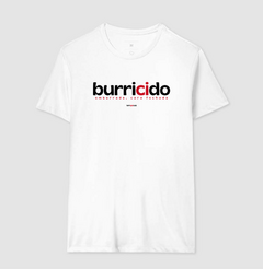 BURRICIDO – Camiseta Algodão 30.1 (Cores Claras – Masculina e Feminina) na internet