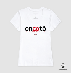 ONCOTÔ – Camiseta Algodão Peruano (Branca – Masculina e Feminina) na internet